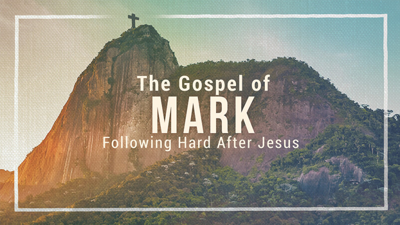 Mark: Following Hard After Jesus (session 3)